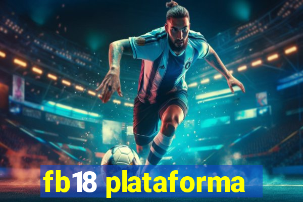 fb18 plataforma